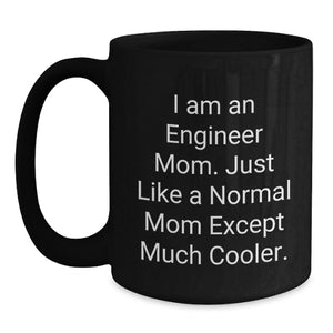 Funny Engineer Mom Black Coffee Mug Gifts from Friends, Unique Mother's Day Unique Gifts for Engineer Women, 11oz or 15oz Ceramic Mug