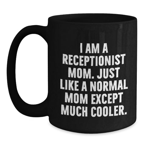 Image of Funny Receptionist Gifts for Mom Unique Black Coffee Mugs Gifts from Men, Gifts from Women, Gifts from Friends, Gifts from Family to Receptionist, Receptionist Mom, Mother's Day Unique Gifts - Main