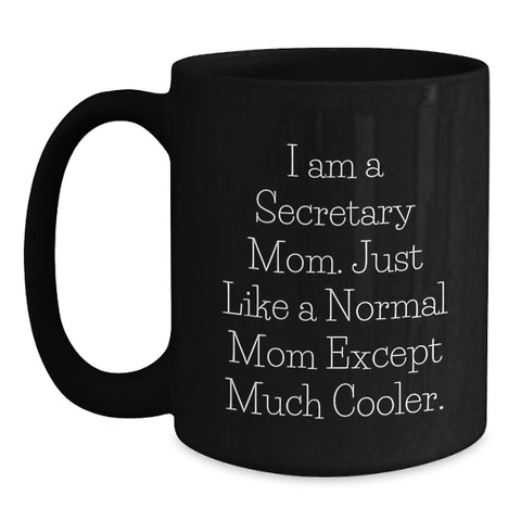 Image of Funny Secretary Mom Black Coffee Mug Gift for the Unique Secretary, From Friends, Perfect for Secretary Appreciation Day - Unique Christmas Unique Gifts - Main
