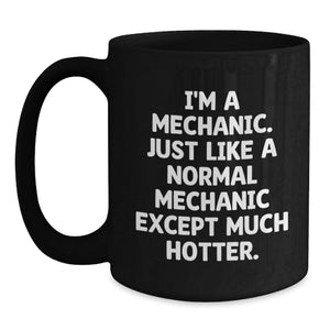 Mechanic Humor Gifts from Friends to Mechanic Graduates Black Coffee Mug, Funny Quote