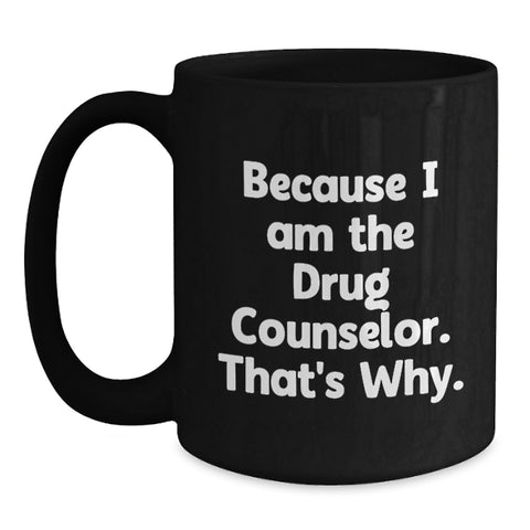 Image of Funny Drug Counselor Gifts from Mom, Drug Counselor Black Coffee Mug, Mother's Day Unique Gifts for Drug Counselors - Main