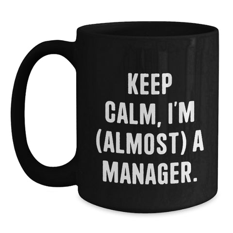 Image of Funny Gifts for Manager, Keep Calm and Manage On, Black Coffee Mug for Graduation - Main