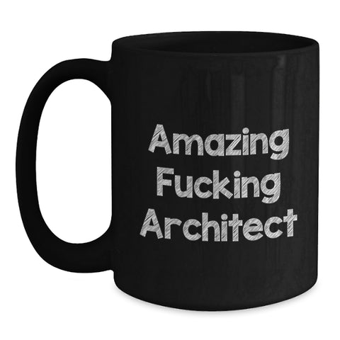 Image of Funny Architect Quotes Black Coffee Mug, Gifts from Friends and Family for Graduation, 'Amazing F--king Architect' Print on Black Ceramic Mug, 11oz or 15oz, Microwave and Dishwasher Safe - Main