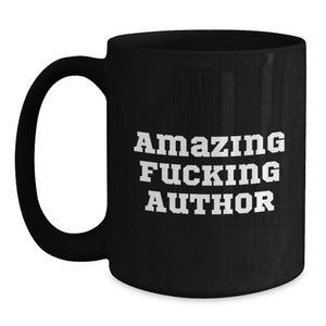 Funny Author Gifts Black Coffee Mug, 'Amazing F--king Author' Quote, Birthday Unique Gifts from Friends to Family