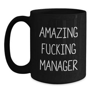 Funny Gifts from Friends to Amazing Managers, Black Coffee Mug for Graduation Unique Gifts, 'Amazing F--king Manager' Quote on Black Ceramic Mug