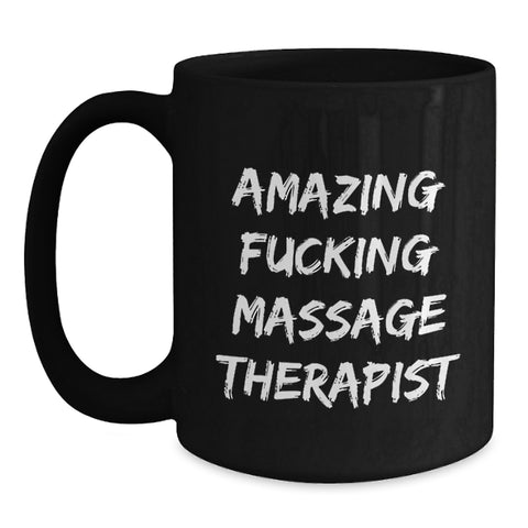 Image of Funny Massage Therapist Gifts, Amazing 'F--king' Quote Black Coffee Mug for Graduation Unique Gifts from Friends to Family - Main