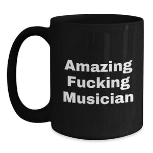 Funny Musician Gifts for Him, Musician Black Coffee Mug, 11oz or 15oz, Gifts from Family to Musician for Graduation Unique