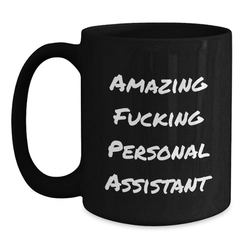 Image of Funny Personal Assistant Gifts, Amazing F--king Mug for Men, Graduation Unique Gifts from Friends to Personal Assistant, Black Coffee Mug - Main