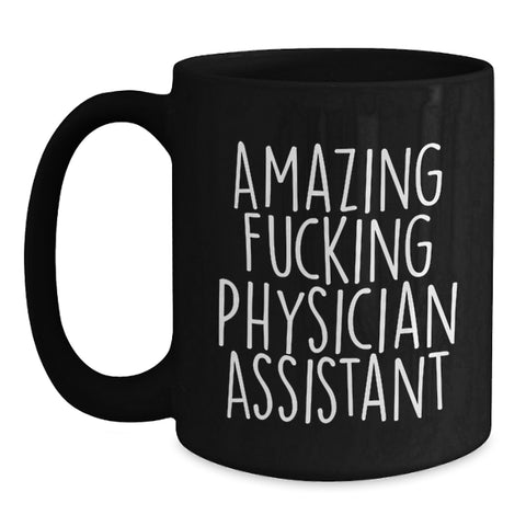 Image of Graduation Unique Gifts for Physician Assistant - Funny Black Coffee Mug from Friends, 'Amazing F--king Physician Assistant' Quote, Perfect for Men and Women - Main