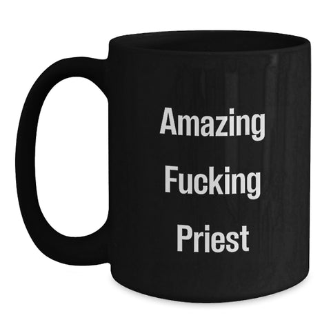 Image of Funny Priest Quote Black Coffee Mugs for Graduation Unique Gifts from Friends to Priest - Main
