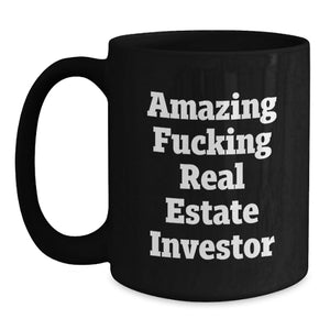 Funny Real Estate Investor Gifts, Unique Black Coffee Mug for Real Estate Investor, Best Gifts from Men to Graduation Real Estate Investor Friends