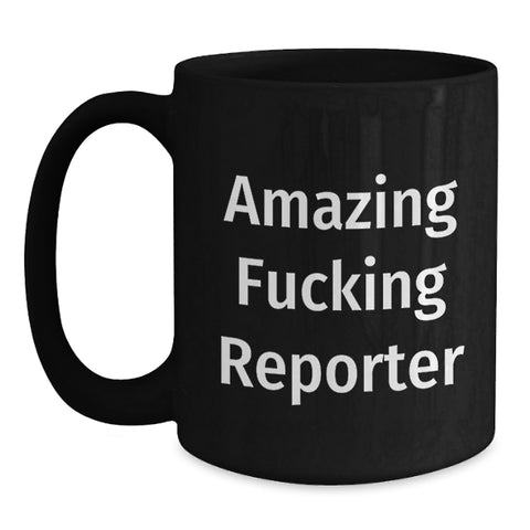 Image of Gifts for the Reporter, Funny Black Coffee Mug, Amazing Reporter Quote, Unique Graduation Gifts from Friends - Main