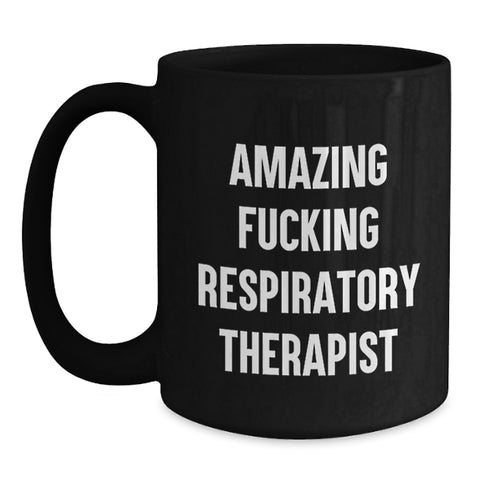 Image of Funny Respiratory Therapist Gifts from Men to Graduation Unique Gifts for Respiratory Therapist Black Coffee Mug, 'Amazing F--king Respiratory Therapist' Quote, 11oz or 15oz Ceramic Mug - Main