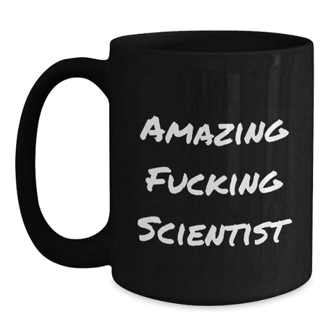 Image of Gifts from Friends for the Amazing F--king Scientist Black Coffee Mug - Graduation Unique Gift for Scientist Enthusiasts - Main