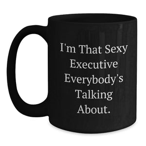 Sexy Executive Funny Black Coffee Mugs Gifts from Men to Executive Friends, Unique Graduation Gifts for Women, Black Coffee Mug for Coworkers