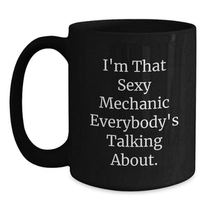Funny Mechanic Black Coffee Mug Gifts from Friends for Graduation Unique Mechanic