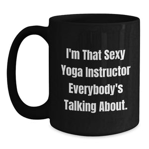 Sexy Yoga Instructor Funny Mugs, Gifts from Friends for Yoga Instructor, Graduation Unique Gifts, Black Coffee Mug for Yoga Instructor Enthusiasts