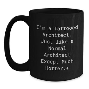 Funny Tattooed Architect Gifts for Graduation, Unique Black Coffee Mug for Him, Funny Architect Quote