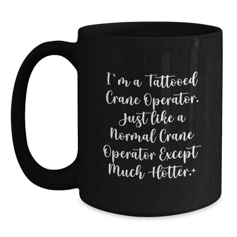 Image of Funny Crane Operator Gifts for Men from Friends, Black Coffee Mug for Crane Operator Enthusiasts, Graduation Unique Mugs - Main