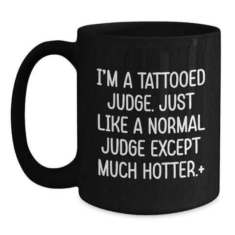 Image of Funny Judge Gift for Friends and Family, Unique Black Coffee Mug, Perfect for Judge Enthusiasts - Main