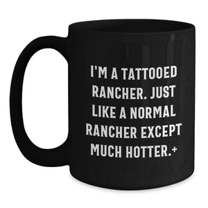 Funny Rancher Gifts for Men, Graduation Unique Gifts from Friends or Family, Black Coffee Mug with 'I'm A Tattooed Rancher'