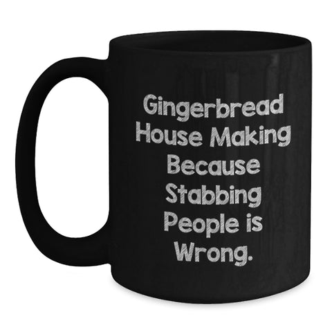 Image of Funny Gingerbread House Making Gifts for Men from Friends on Graduation Unique Occasions - Black Coffee Mug with Humorous Quote - Main