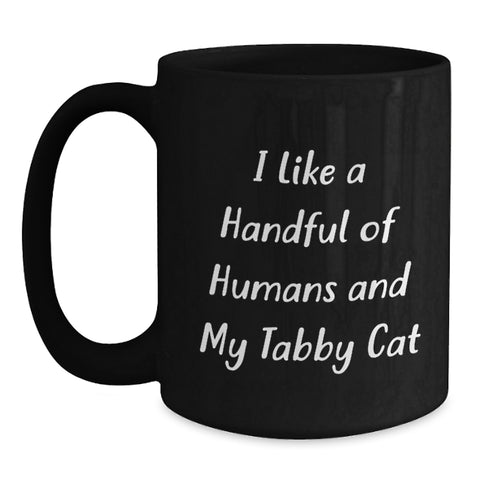 Image of Funny Tabby Cat Gifts for Men from Friends, Black Coffee Mug for Tabby Cat Enthusiasts, I Like A Handful Of Humans And My Tabby Cat Graduation Unique Gifts - Main