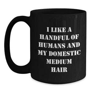 Funny Domestic Medium Hair Graduation Unique Gifts - Black Coffee Mug for Domestic Medium Hair Lover Friends and Family