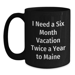 Maine Inspirational Quotes Funny Black Coffee Mug Gifts for Men from Family, Graduation Unique Gifts Ideas for Women, Black Coffee Mug Enthusiasts