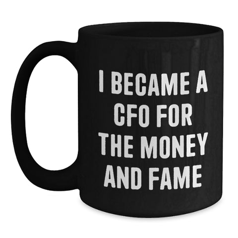 Image of Funny CFO Quotes Gifts for Men from Friends on Graduation Unique Occasion Black Coffee Mug - Main
