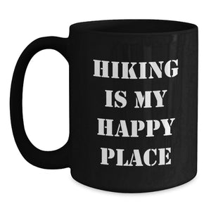 Hiking Enthusiasts Gifts from Friends for Hiking Lovers, 'Hiking Is My Happy Place' Black Coffee Mug, Graduation Unique Gifts, 11oz or 15oz