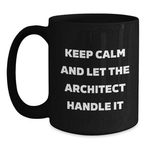 Funny Architect Quotes Black Coffee Mugs Gifts from Friends to Graduation Unique Gifts for Architect Men Women
