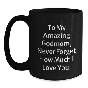 Gifts from Men to Godmom, Inspirational Quote Black Coffee Mug, Birthday Unique Gifts for Amazing Godmom