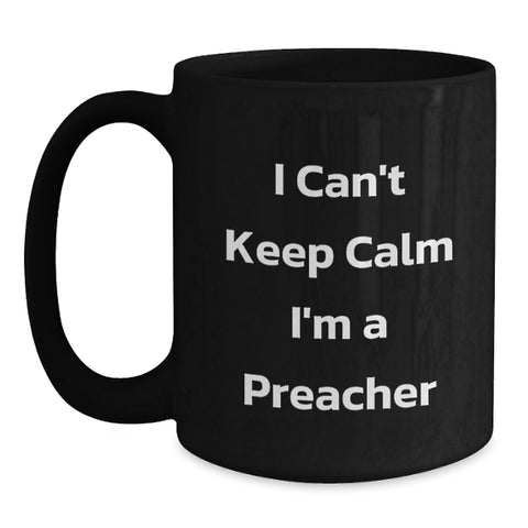 Image of Funny Preacher Gifts from Friends for Preacher Black Coffee Mug I'm A Preacher Lover, Unique Graduation Gifts for Preacher, Preacher Men's Coffee Mug - Main