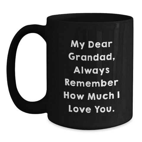 Image of Funny Grandad Gifts for Him, Black Coffee Mug with Quote 'My Dear Grandad, Always Remember How Much I Love You.' for Christmas Unique Presents from Family to Grandad - Main