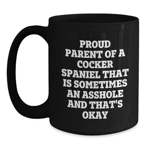 Cocker Spaniel Dog Lovers, Proud Parents Unite! Funny Gifts for Friends, Family, and Coworkers, Black Coffee Mug, Graduation Unique Gifts from Men, Women, or Friends