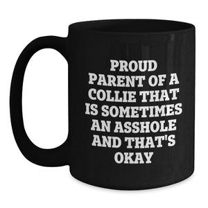 Funny Collie Dog Parent Mugs, Gifts for Men from Proud Collie Owners, Graduation Unique Gifts for Women, Black Coffee Mug