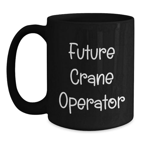 Image of Funny Crane Operator Gifts for Men, 'Future Crane Operator' Black Coffee Mug, Perfect Graduation Unique Gifts from Family Friends - Main