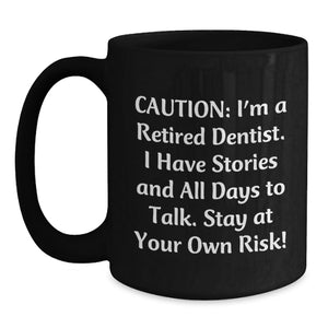 Funny Dentist Gifts from Friends - Graduation Unique Mugs for Dentist - Stay at Your Own Risk! Black Coffee Mug