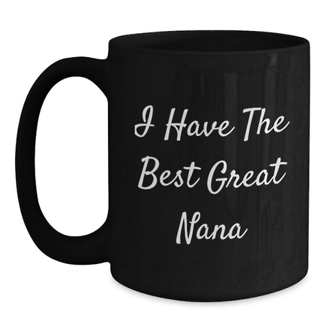 Image of Funny Quotes for Nana Great Black Coffee Mugs Gifts from Family to Nana Friends Christmas Unique Mugs - Main