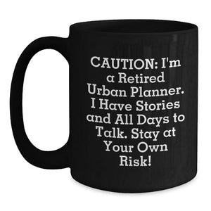 Funny Urban Planner Gifts, Birthday Unique Gifts from Friends to Urban Planner, Black Coffee Mug - Retired Urban Planner