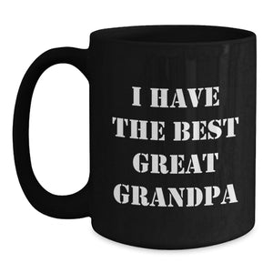 Funny Grandpa Gifts - 'I Have The Best Great Grandpa' Black Coffee Mug, Birthday Unique Present from Men to Grandpa, 11oz or 15oz Ceramic Mug, Microwave and Dishwasher Safe