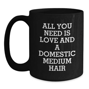 Domestic Medium Hair Cat Lovers Funny Gifts from Friends, Inspirational Mugs for Cat Enthusiasts, Black Coffee Mug, Perfect Graduation Unique Gifts for Her