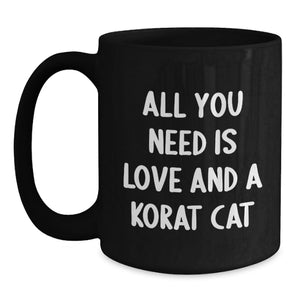 Korat Cat Love Mugs Gifts from Family to Korat Cat Enthusiasts, Graduation Unique Korat Cat Black Coffee Mugs, Funny Korat Cat Quote Mugs, Gifts for Korat Cat Lovers - Black Ceramic Mug 11oz or 15oz