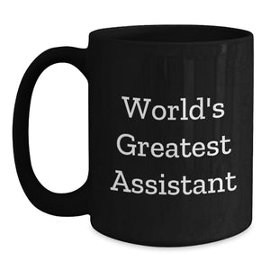 Funny World's Greatest Assistant Black Coffee Mug Gifts from Friends for Assistant, Unique Graduation Gift