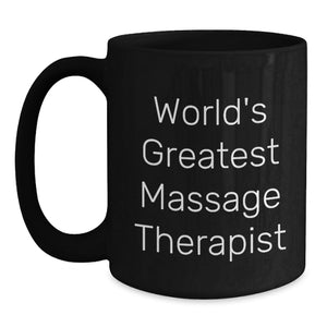 Funny World's Greatest Massage Therapist Gifts from Men to Massage Therapist, Black Coffee Mug for Graduation Unique Gifts