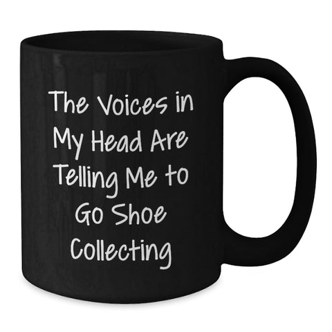 Image of Funny Shoe Collecting Quotes Gifts for Shoe Collecting Men Black Coffee Mug, Birthday Unique Gifts from Friends, Inspirational Mugs for Coffee Lovers - Additional