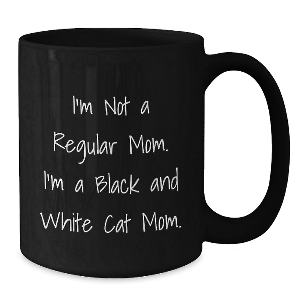 Funny Black and White Cat Mom Gifts for Her, I'm Not A Regular Mom. I'm A Black And White Cat Mom. Birthday Unique Gifts from Mom to Friends - Additional