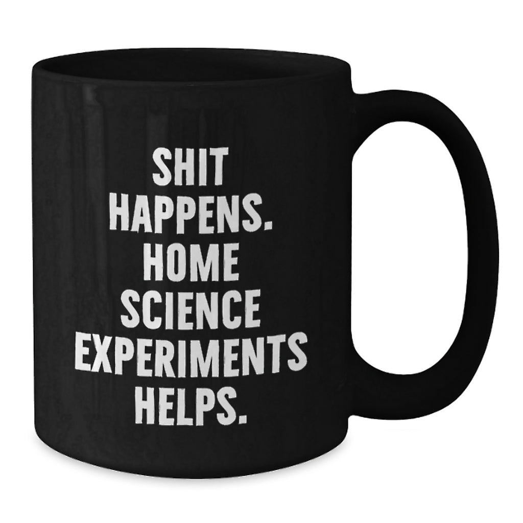 Home Science Experiments Enthusiasts Gifts for Friends, Funny Quote 'Shit Happens' Black Coffee Mug, Birthday Unique Gifts from Family - Additional