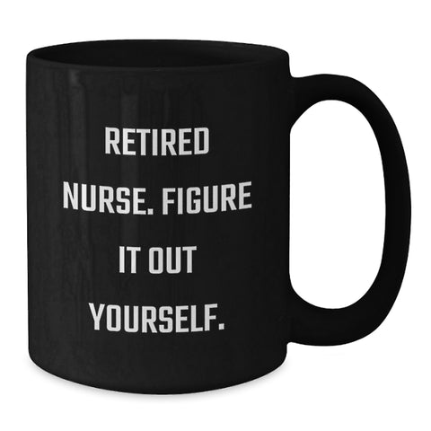 Image of Nurse Graduation Unique Gifts from Friends - Funny Quote Black Coffee Mug, Perfect for Nurse Dads, Nurse Moms, Coworkers, or Family - Additional